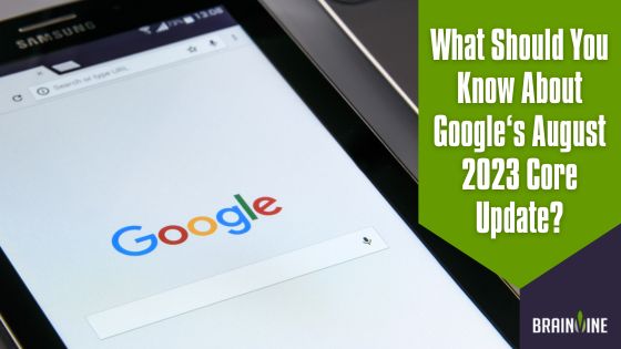 What Should You Know About Google’s August 2023 Core Update